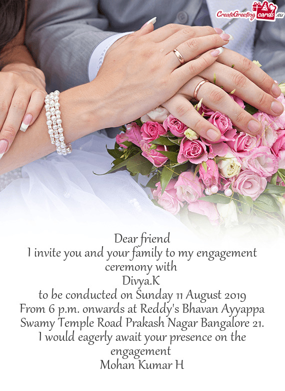 I invite you and your family to my engagement ceremony with