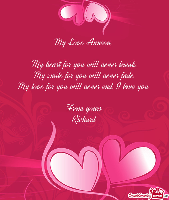 I love you 
 
 From yours
 Richard