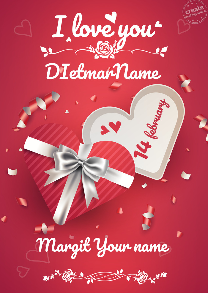 I love you DIetmarName Margit Your name