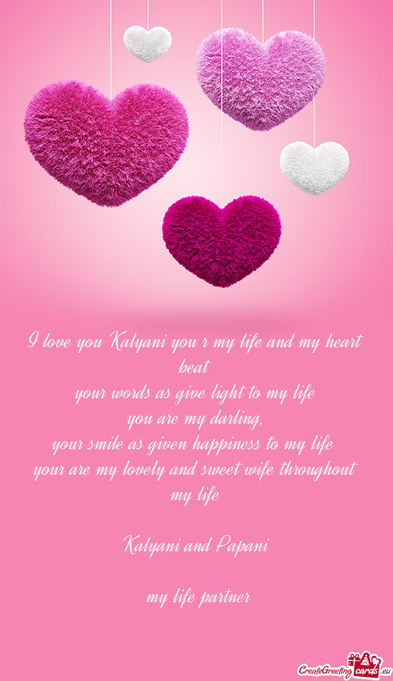 I love you Kalyani you r my life and my heart beat