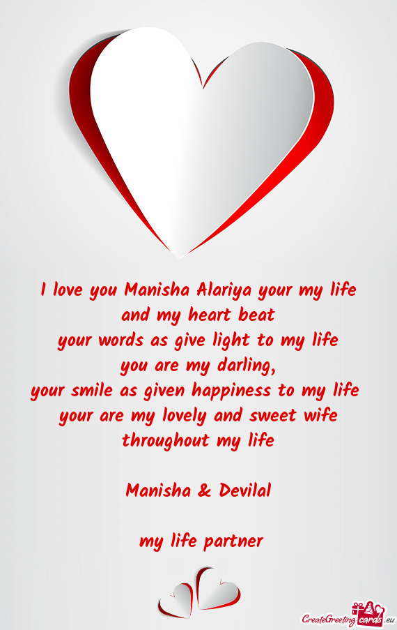 I love you Manisha Alariya your my life and my heart beat