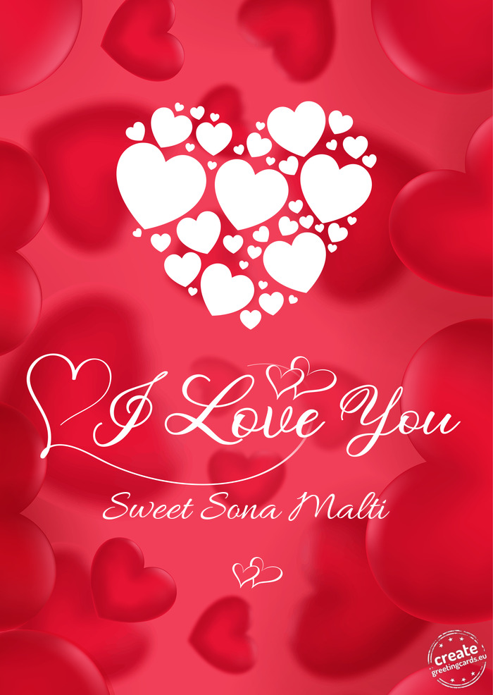 I love you Sweet Sona Malti