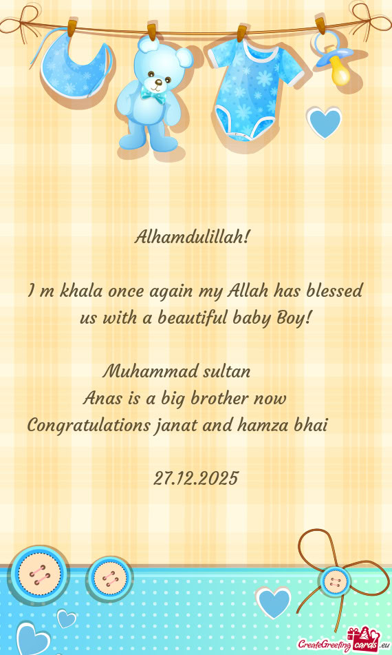 I m khala once again my Allah has blessed us with a beautiful baby Boy