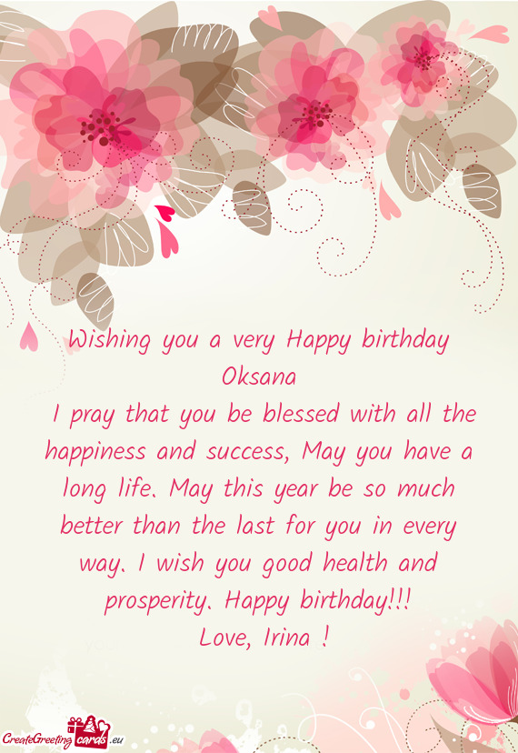 I pray that you be blessed with all the happiness and success, May you have a long life. May this y