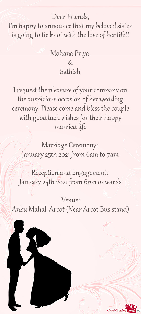 I request the pleasure of your company on the auspicious occasion of her wedding ceremony. Please co