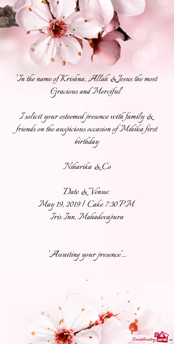 I solicit your esteemed presence with family & friends on the auspicious occasion of Mihika first bi