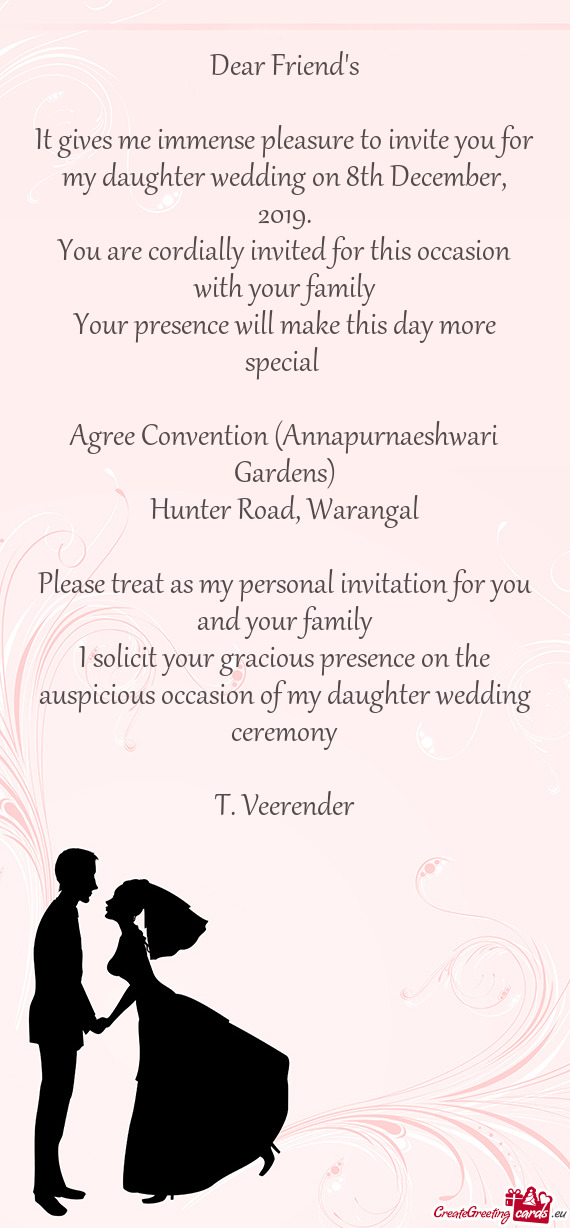 I solicit your gracious presence on the auspicious occasion of my daughter wedding ceremony