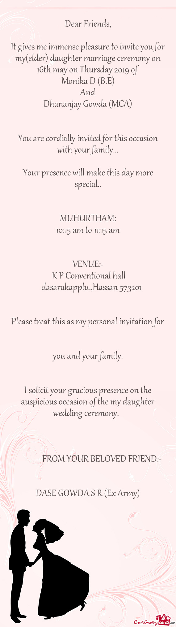I solicit your gracious presence on the auspicious occasion of the my daughter wedding ceremony.﻿