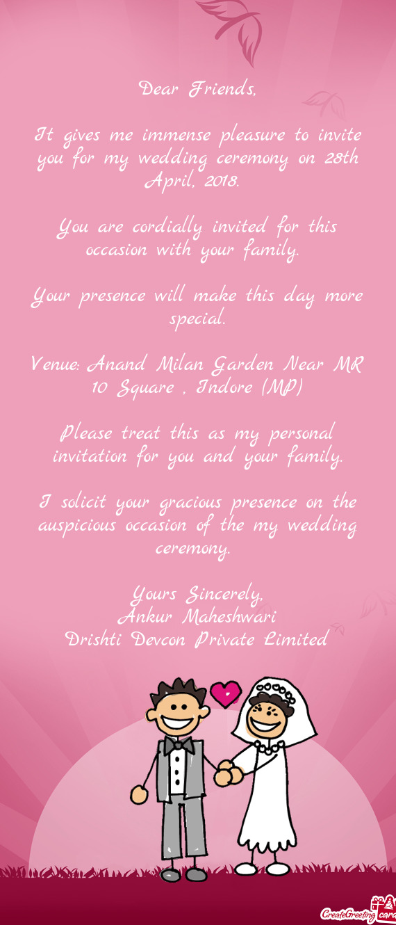 I solicit your gracious presence on the auspicious occasion of the my wedding ceremony.﻿