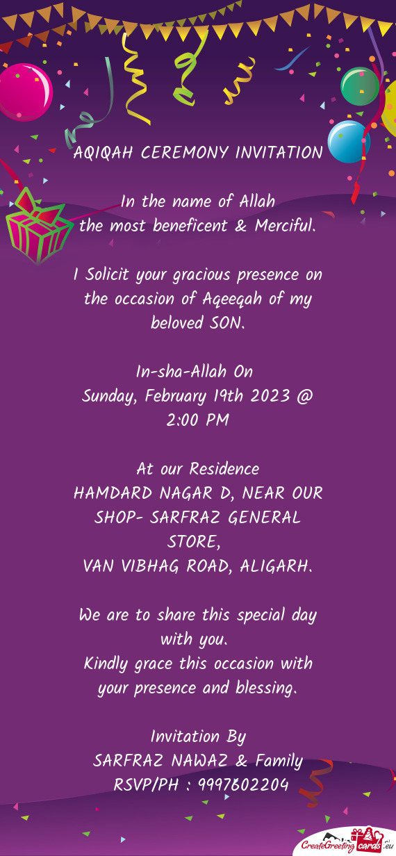I Solicit your gracious presence on the occasion of Aqeeqah of my beloved SON