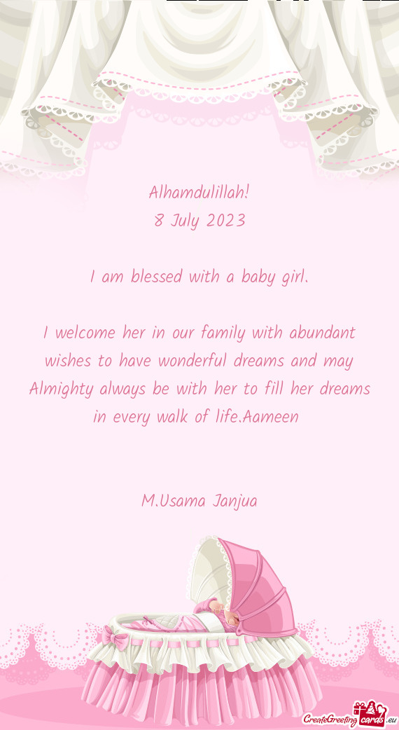 I welcome her in our family with abundant wishes to have wonderful dreams and may Almighty always be