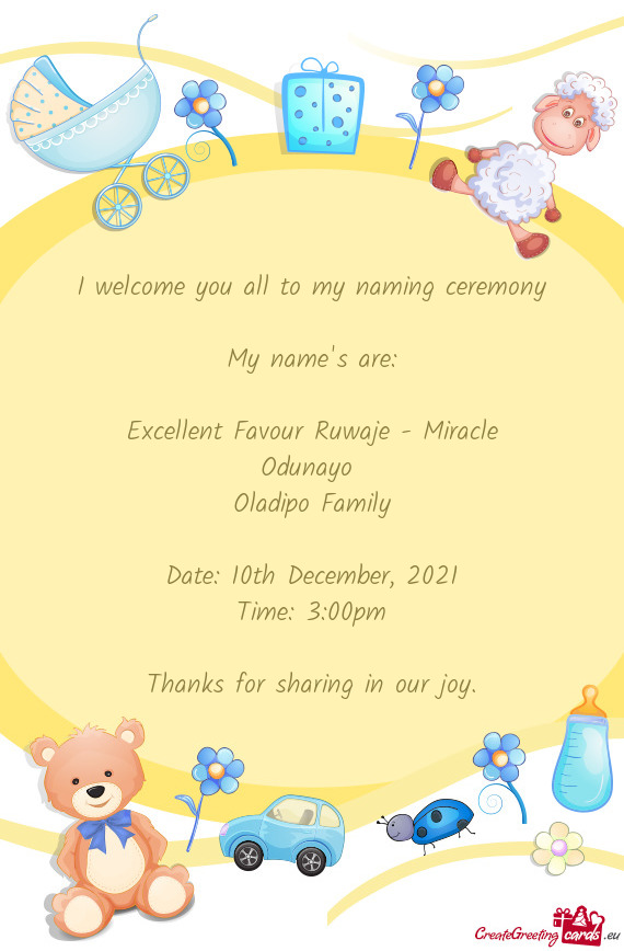 I welcome you all to my naming ceremony