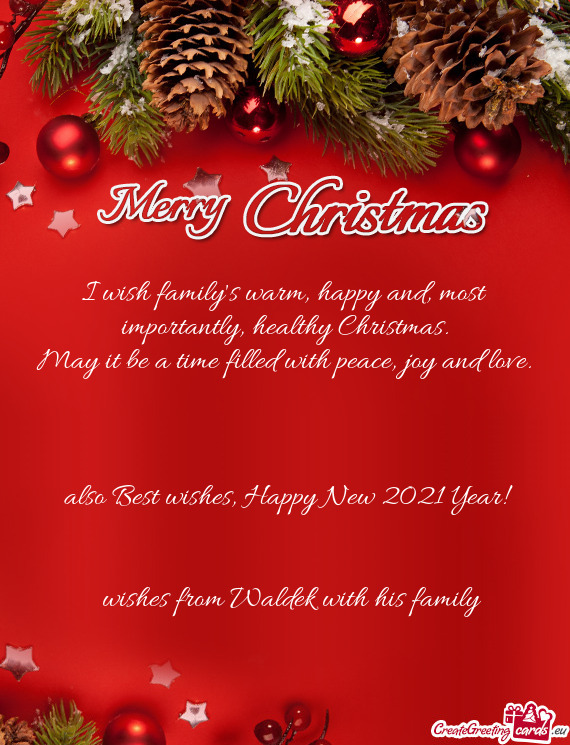 I wish family's warm, happy and, most importantly, healthy Christmas