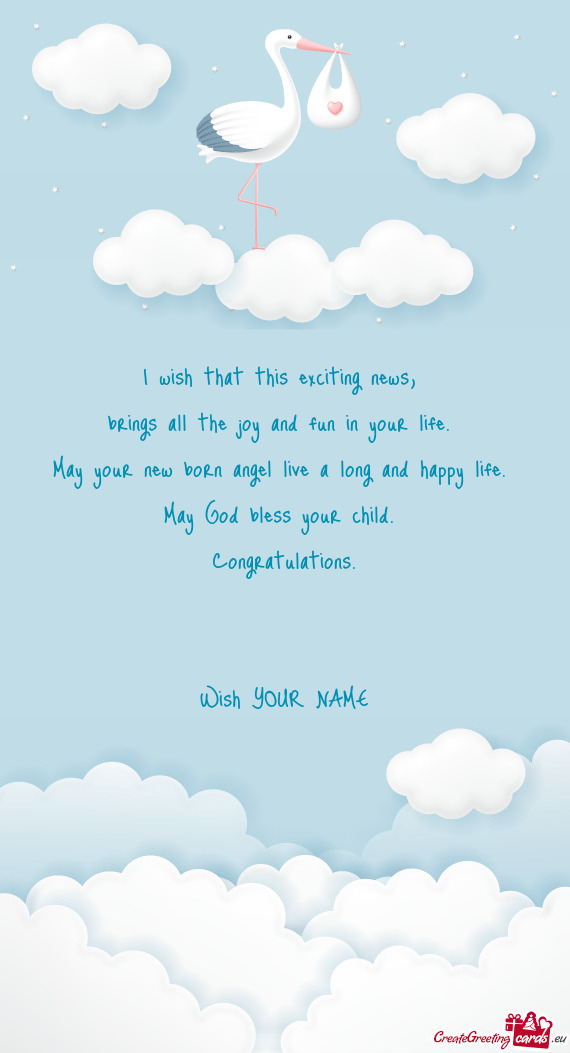 I wish that this exciting news,   brings all the joy and fun in your life.