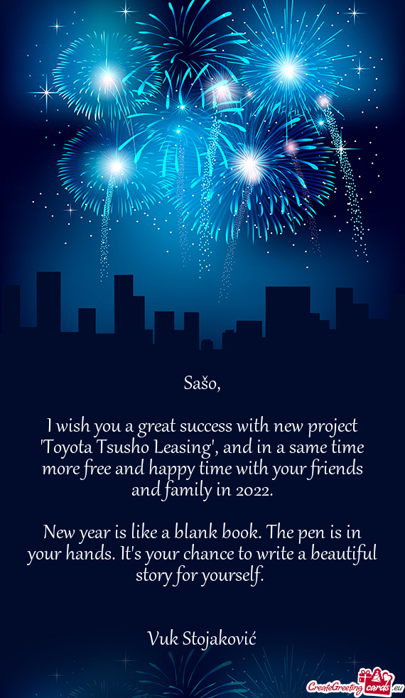 I wish you a great success with new project "Toyota Tsusho Leasing", and in a same time more free an