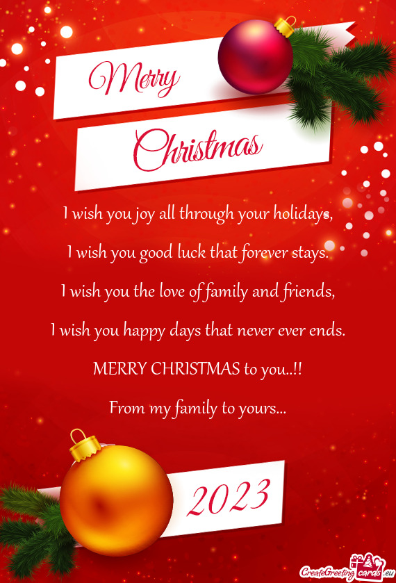 I wish you joy all through your holidays