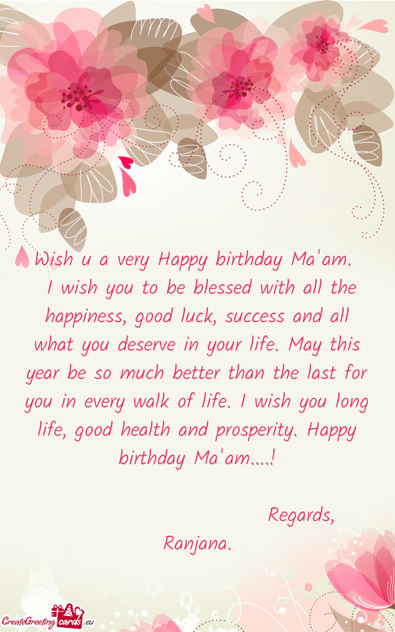 I wish you to be blessed with all the happiness, good luck, success and all what you deserve in you