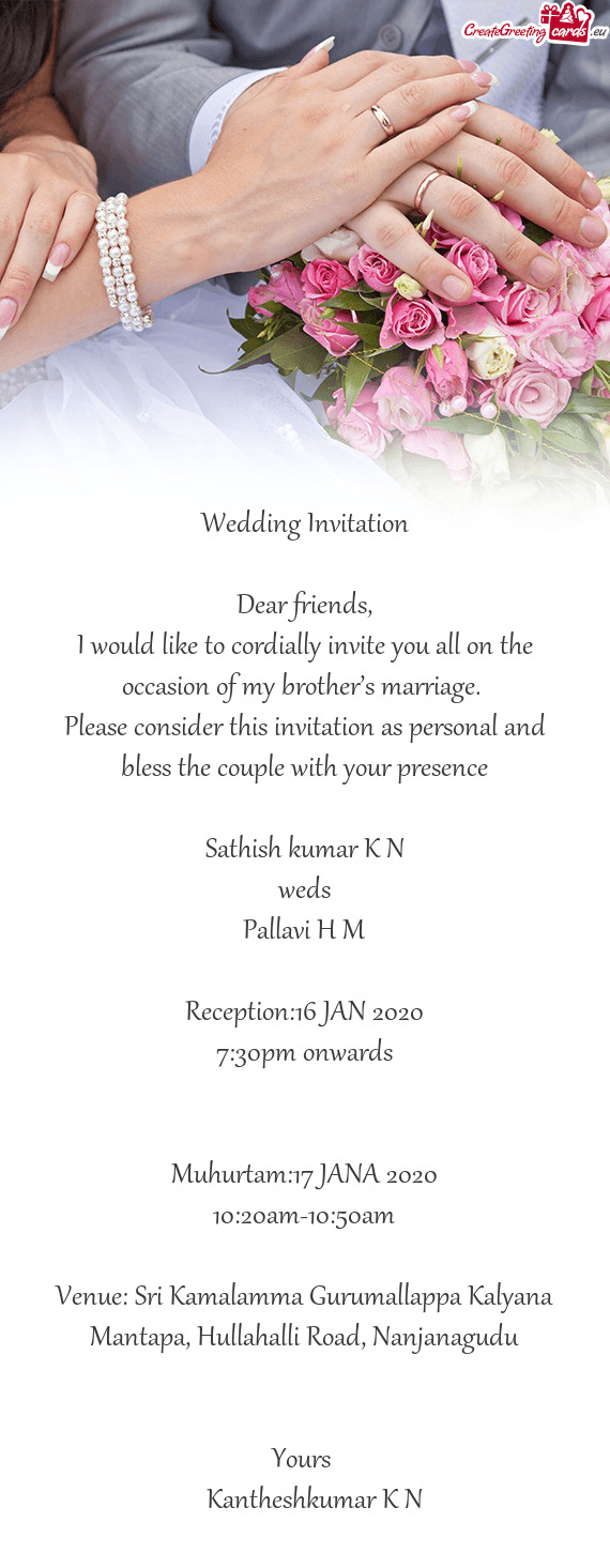 I would like to cordially invite you all on the occasion of my brother’s marriage