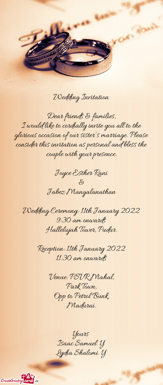I would like to cordially invite you all to the glorious occasion of our sister’s marriage. Please