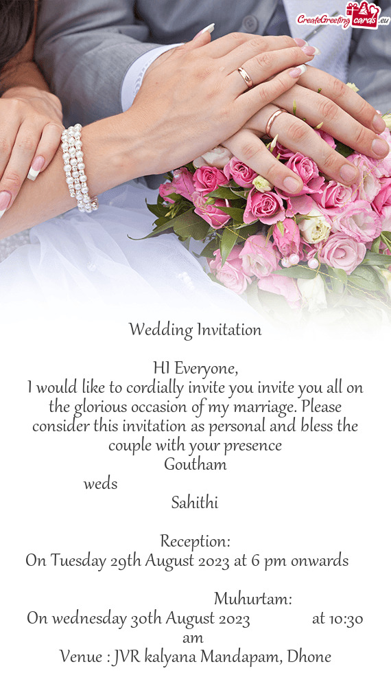 I would like to cordially invite you invite you all on the glorious occasion of my marriage. Please