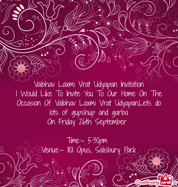 I Would Like To Invite You To Our Home On The Occasion Of Vaibhav Laxmi Vrat Udyapan.Lets do lots of