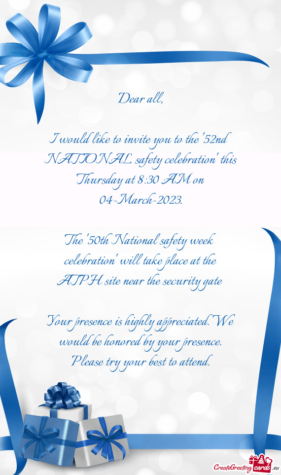 I would like to invite you to the "52nd NATIONAL safety celebration" this Thursday at 8:30 AM on 04