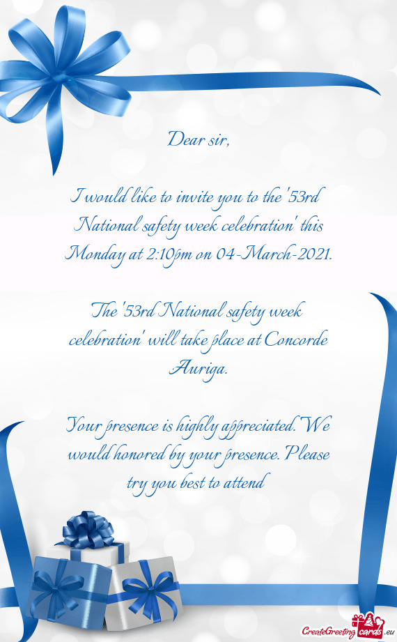I would like to invite you to the "53rd National safety week celebration" this Monday at 2:10pm on 0