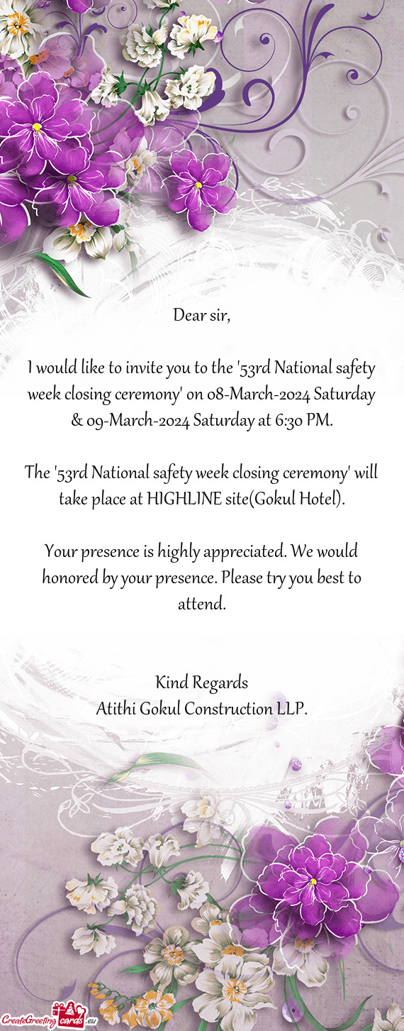 I would like to invite you to the "53rd National safety week closing ceremony" on 08-March-2024 Satu