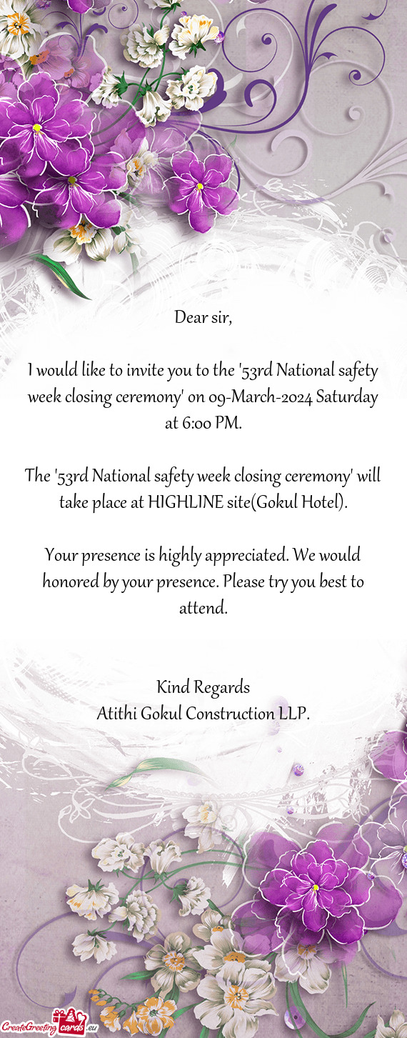 I would like to invite you to the "53rd National safety week closing ceremony" on 09-March-2024 Satu