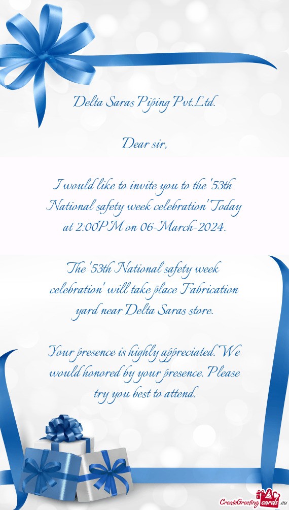 I would like to invite you to the "53th National safety week celebration" Today at 2:00PM on 06-Marc