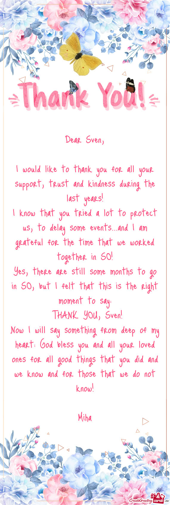 I would like to thank you for all your support, trust and kindness during the last years