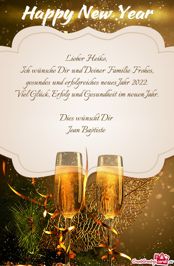 Ich wünsche Dir und Deiner Familie Frohes, gesundes und erfolgreiches neues Jahr 2022