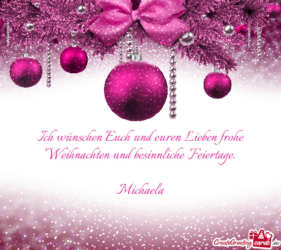 Ich wünschen Euch und euren Lieben frohe Weihnachten und besinnliche Feiertage