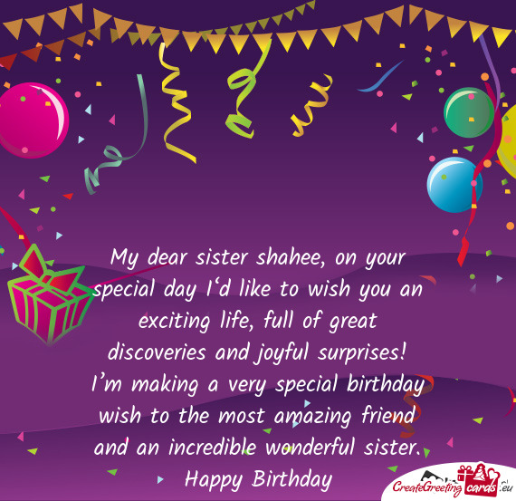 I’m making a very special birthday wish to the most amazing friend and an incredible wonderful sis
