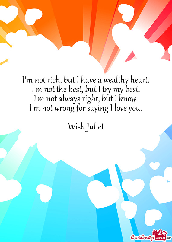 I'm not rich, but I have a wealthy heart