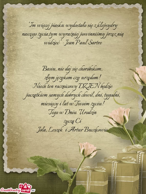 "Im więcej piasku wydostało się z klepsydry naszego życia,tym wyraźniej powinniśmy przez nią