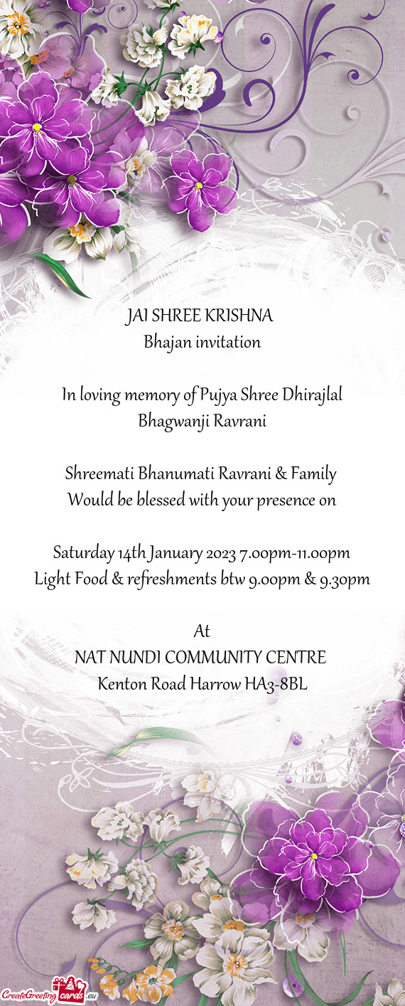 In loving memory of Pujya Shree Dhirajlal Bhagwanji Ravrani