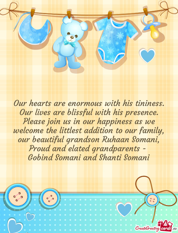 In our happiness as we welcome the littlest addition to our family, our beautiful grandson Ruhaan So