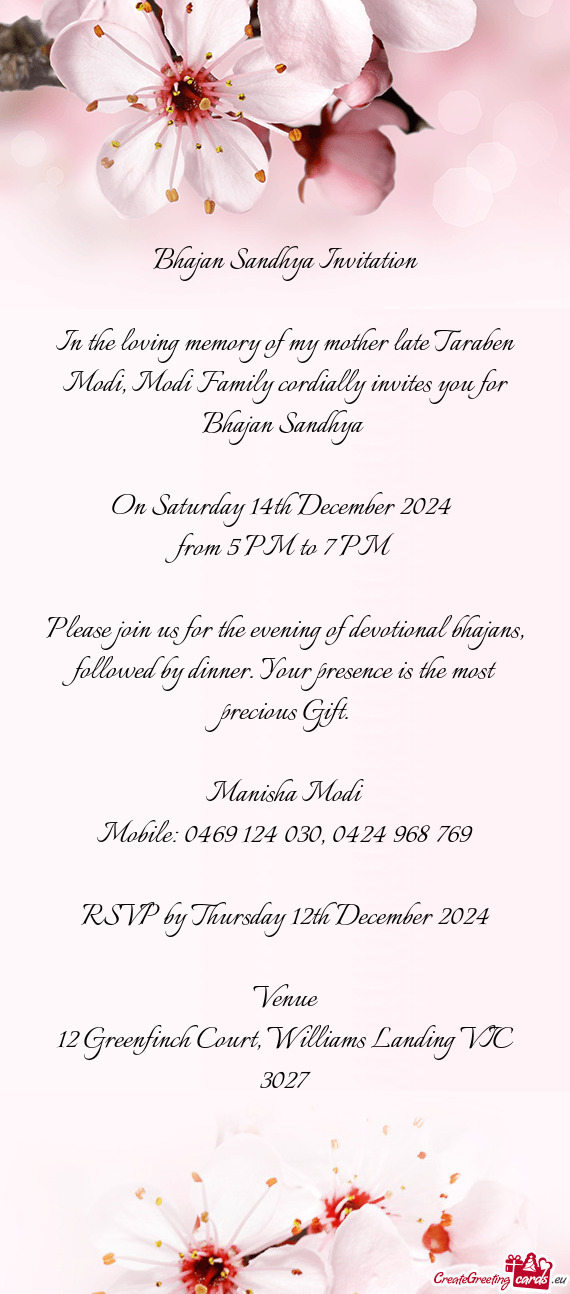 In the loving memory of my mother late Taraben Modi, Modi Family cordially invites you for Bhajan Sa