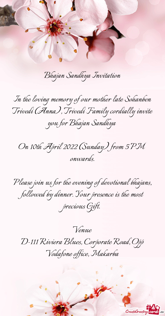In the loving memory of our mother late Sohanben Trivedi (Anna), Trivedi Family cordially invite you