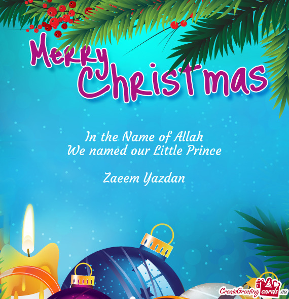 In the Name of Allah We named our Little Prince Zaeem Yazdan
