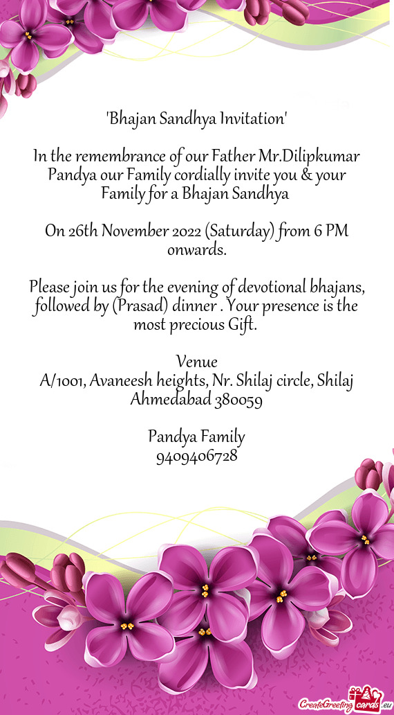 In the remembrance of our Father Mr.Dilipkumar Pandya our Family cordially invite you & your Family