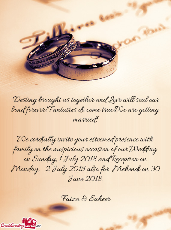 Ing married!"
 
 We cordially invite your esteemed presence with family on the auspicious occasion o