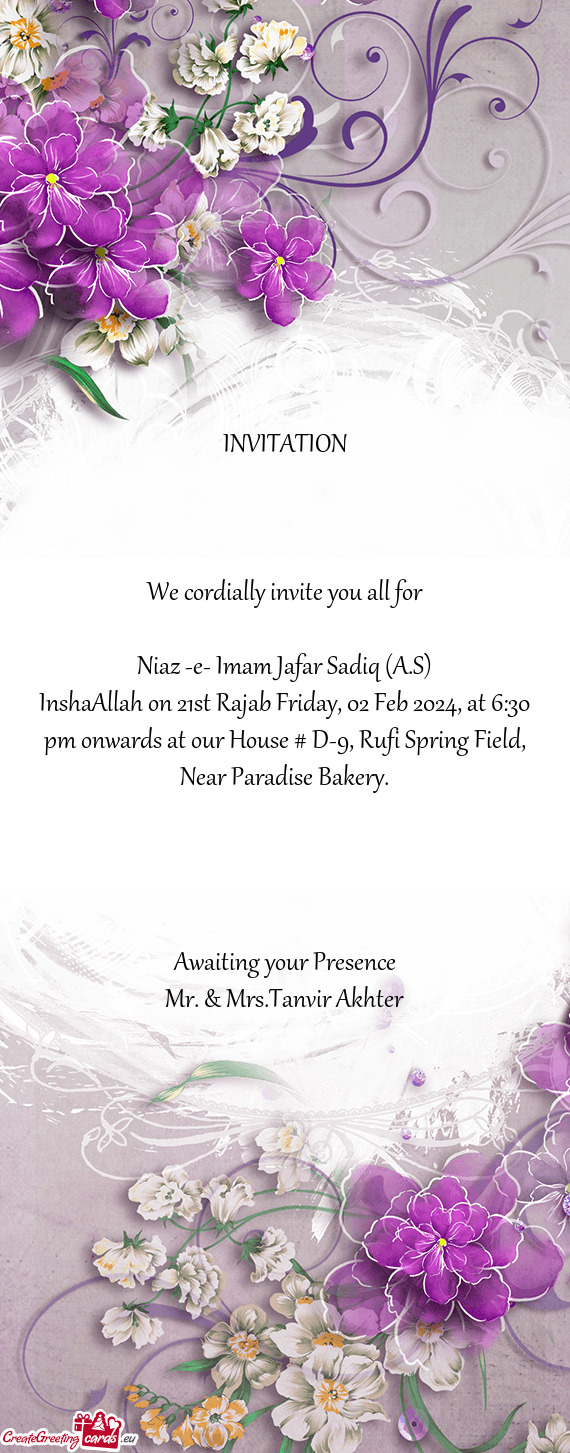 InshaAllah on 21st Rajab Friday, 02 Feb 2024, at 6:30 pm onwards at our House # D-9, Rufi Spring Fie