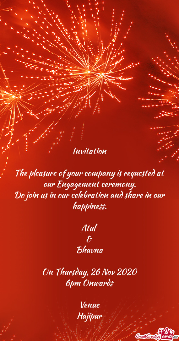 Invitation    The pleasure of your company is requested at