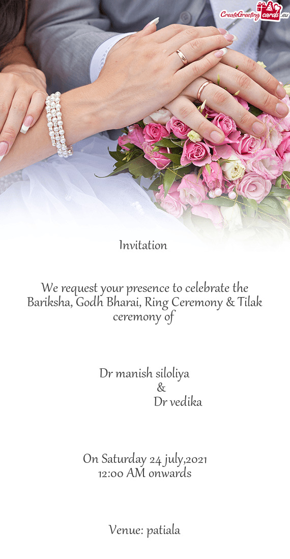 Invitation 
 
 
 We request your presence to celebrate the Bariksha
