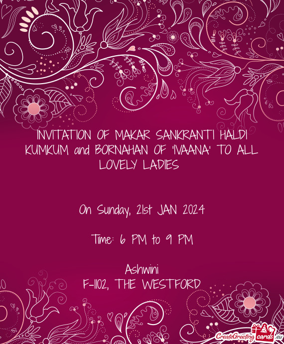 INVITATION OF MAKAR SANKRANTI HALDI KUMKUM and BORNAHAN OF "IVAANA" TO ALL LOVELY LADIES