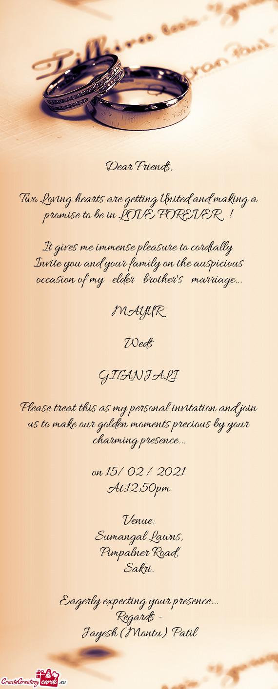 Invite you and your family on the auspicious occasion of my elder brother