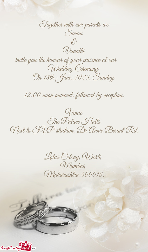 Invite you the honour of your presence at our   Wedding Ceremony