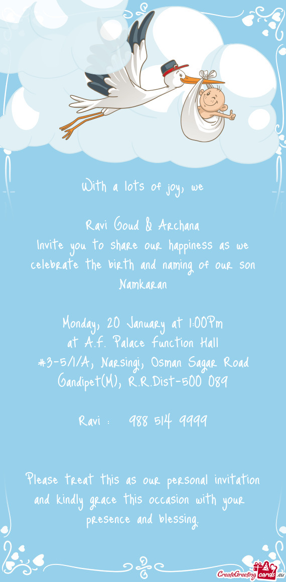 Invite you to share our happiness as we celebrate the birth and naming of our son